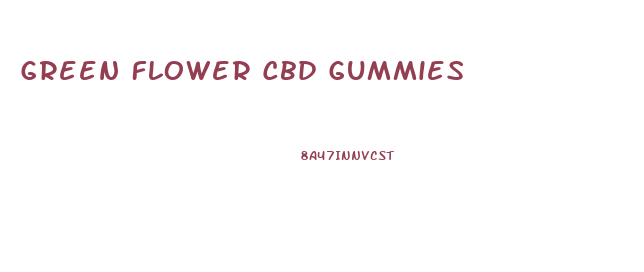 Green Flower Cbd Gummies