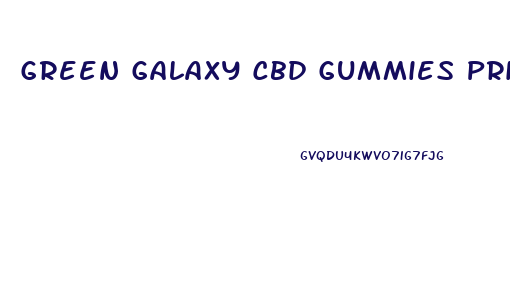 Green Galaxy Cbd Gummies Price