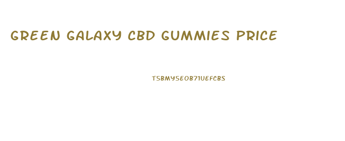 Green Galaxy Cbd Gummies Price