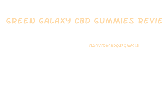Green Galaxy Cbd Gummies Review