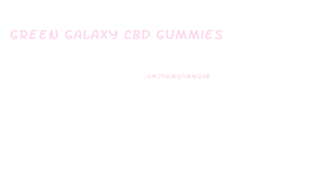 Green Galaxy Cbd Gummies