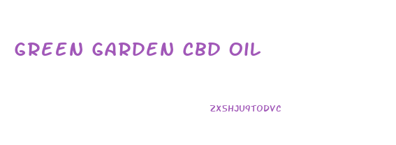 Green Garden Cbd Oil