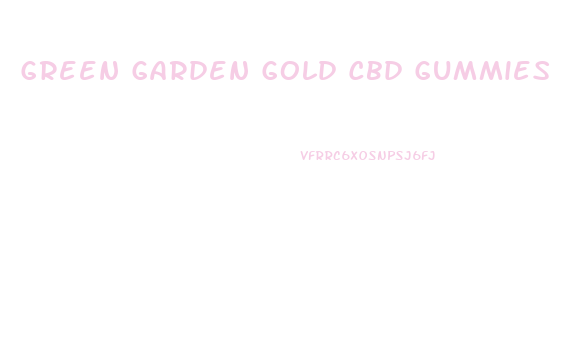Green Garden Gold Cbd Gummies