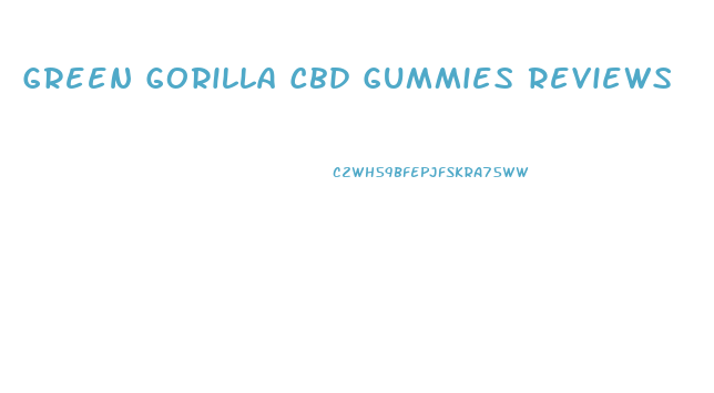 Green Gorilla Cbd Gummies Reviews