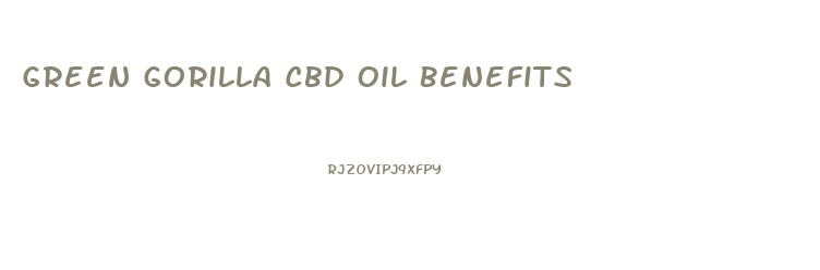 Green Gorilla Cbd Oil Benefits