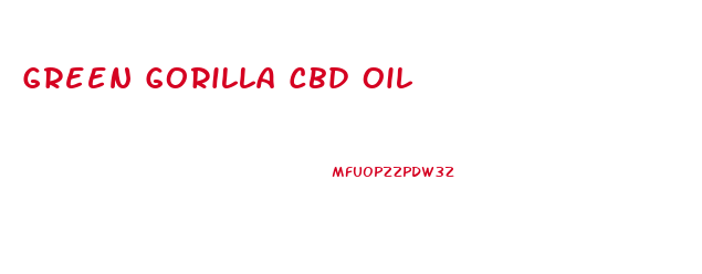 Green Gorilla Cbd Oil