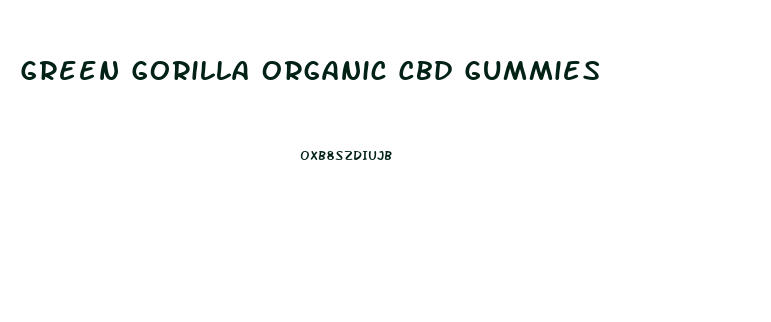 Green Gorilla Organic Cbd Gummies