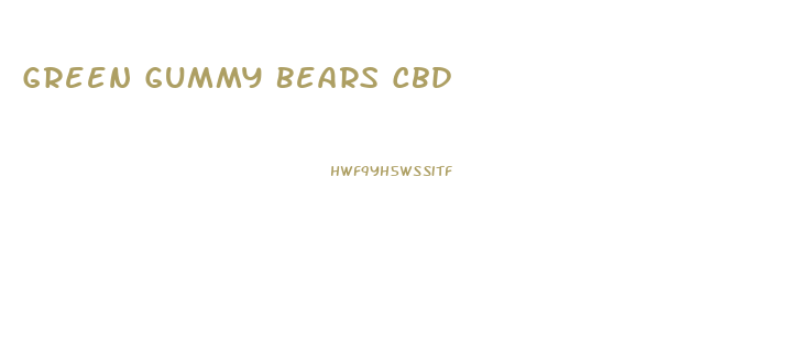 Green Gummy Bears Cbd