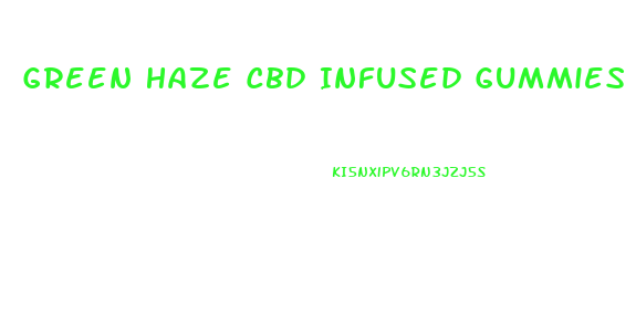 Green Haze Cbd Infused Gummies