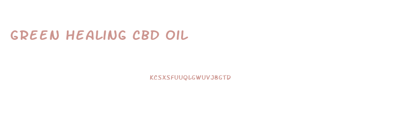 Green Healing Cbd Oil