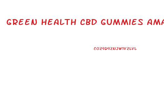 Green Health Cbd Gummies Amazon