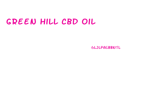 Green Hill Cbd Oil