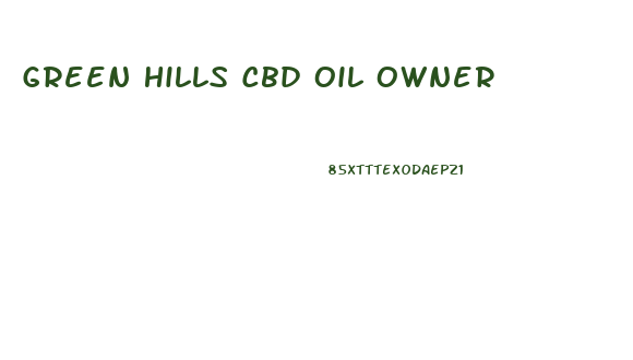 Green Hills Cbd Oil Owner