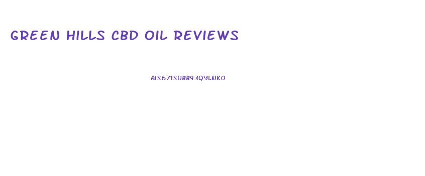 Green Hills Cbd Oil Reviews