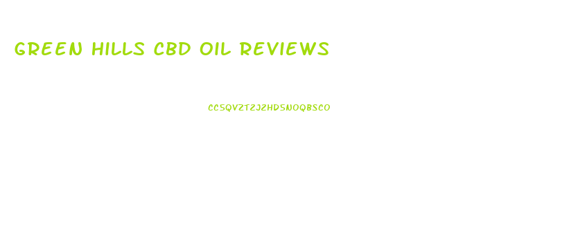 Green Hills Cbd Oil Reviews