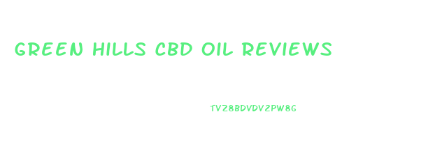 Green Hills Cbd Oil Reviews