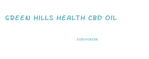 Green Hills Health Cbd Oil