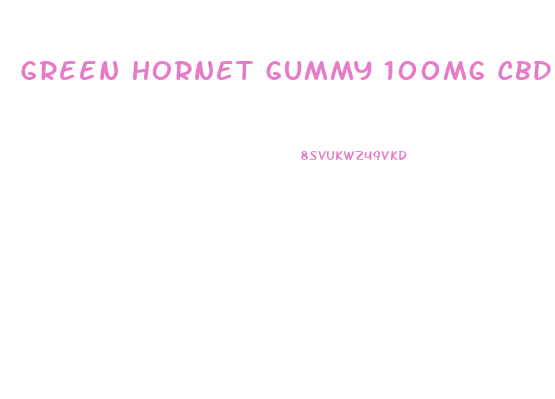 Green Hornet Gummy 100mg Cbd Review