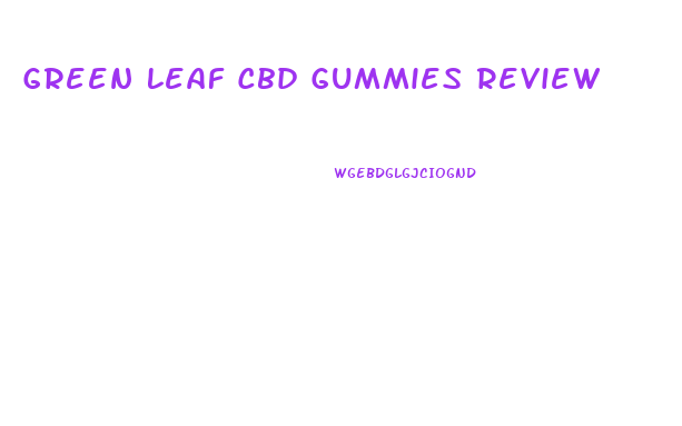 Green Leaf Cbd Gummies Review
