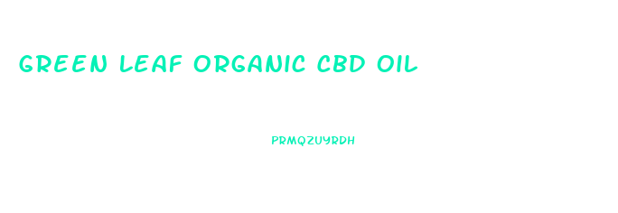 Green Leaf Organic Cbd Oil