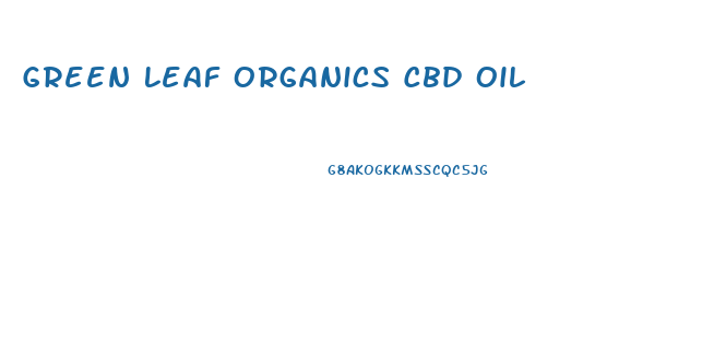 Green Leaf Organics Cbd Oil