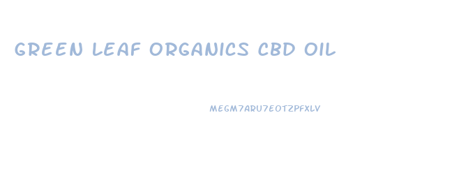 Green Leaf Organics Cbd Oil