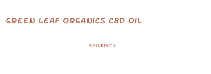 Green Leaf Organics Cbd Oil