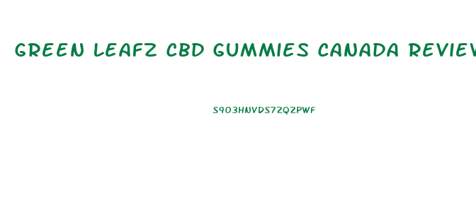 Green Leafz Cbd Gummies Canada Reviews