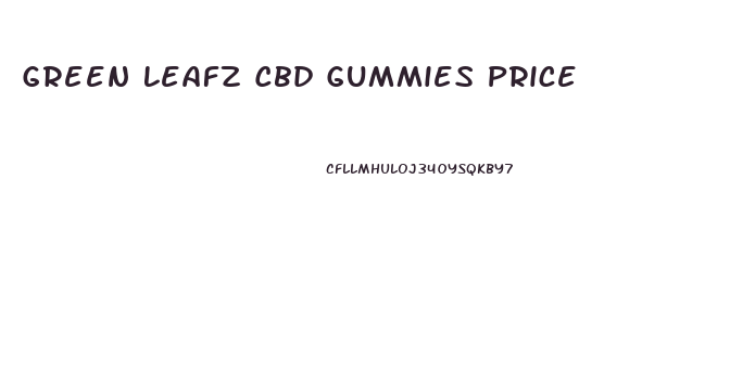 Green Leafz Cbd Gummies Price