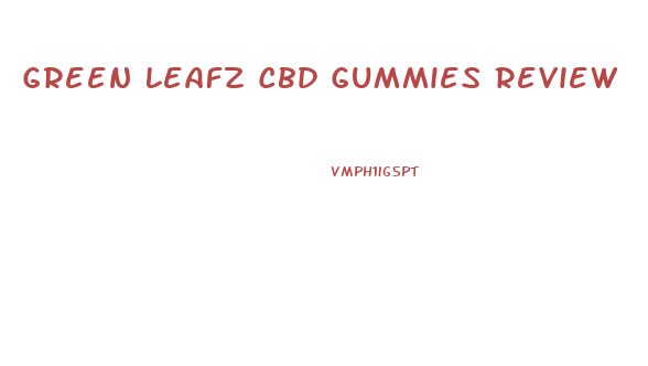 Green Leafz Cbd Gummies Review