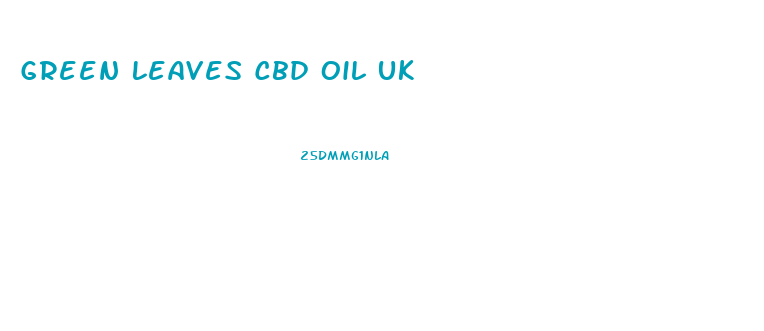 Green Leaves Cbd Oil Uk