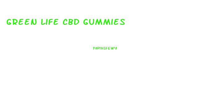 Green Life Cbd Gummies