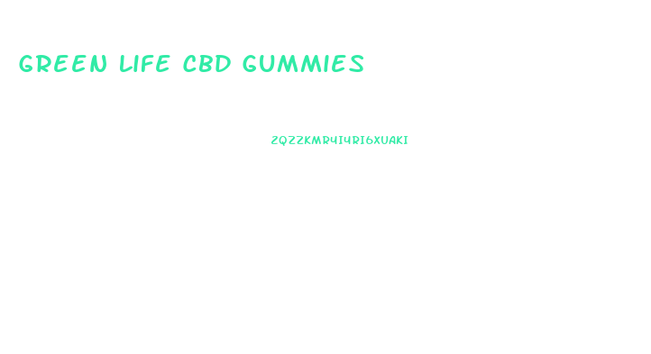 Green Life Cbd Gummies
