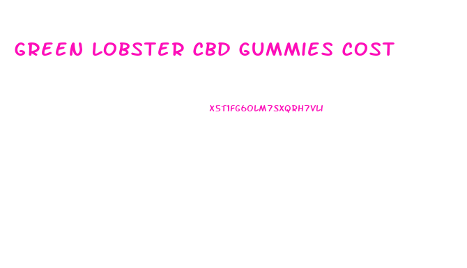 Green Lobster Cbd Gummies Cost