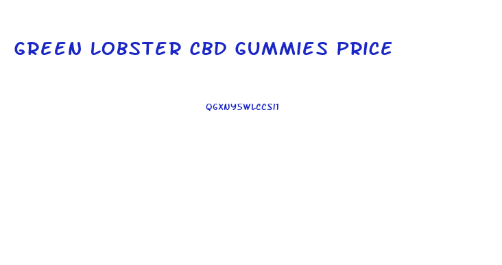 Green Lobster Cbd Gummies Price