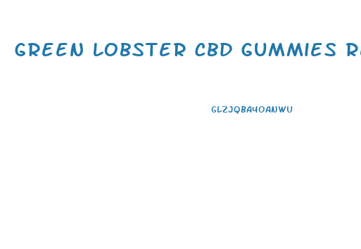 Green Lobster Cbd Gummies Review