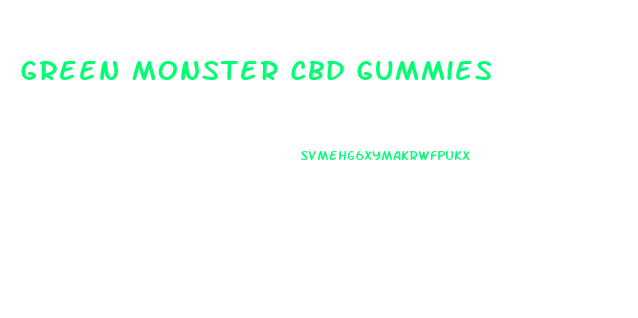 Green Monster Cbd Gummies