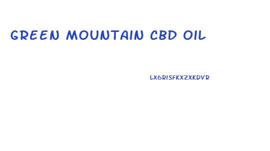 Green Mountain Cbd Oil