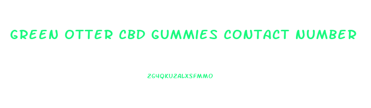 Green Otter Cbd Gummies Contact Number