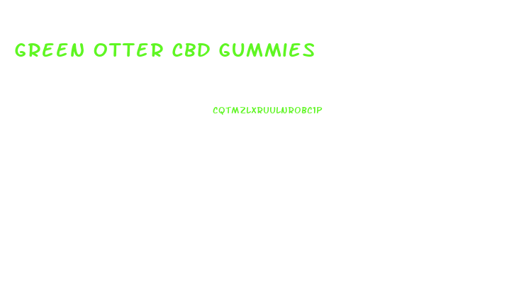 Green Otter Cbd Gummies