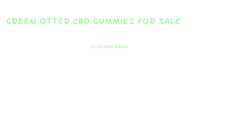 Green Otter Cbd Gummies For Sale