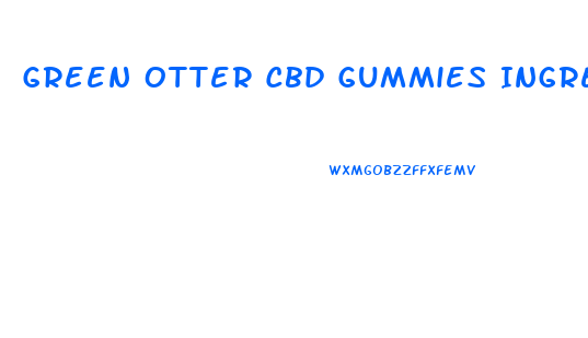 Green Otter Cbd Gummies Ingredients