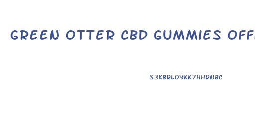 Green Otter Cbd Gummies Official Website
