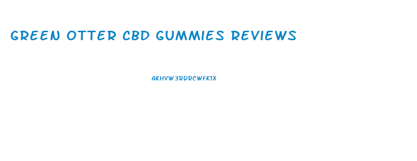 Green Otter Cbd Gummies Reviews