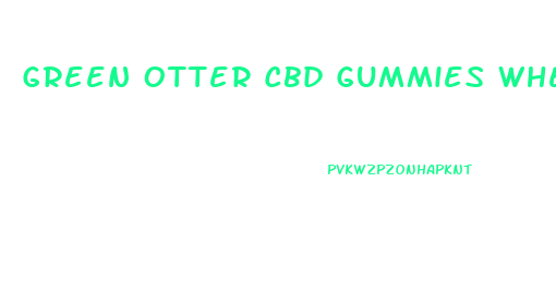 Green Otter Cbd Gummies Where To Buy