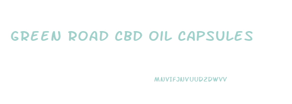 Green Road Cbd Oil Capsules