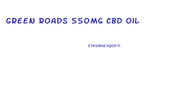 Green Roads 550mg Cbd Oil