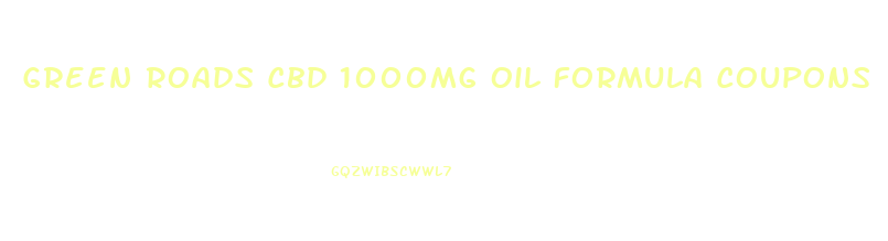 Green Roads Cbd 1000mg Oil Formula Coupons