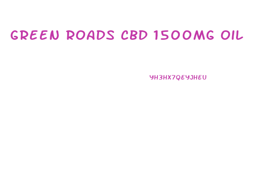 Green Roads Cbd 1500mg Oil