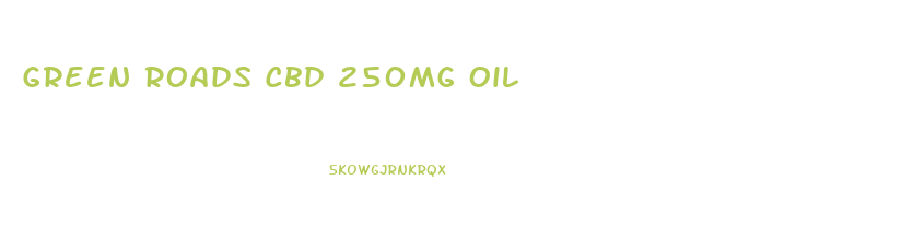 Green Roads Cbd 250mg Oil